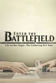 Enter the Battlefield: Life on the Magic – The Gathering Pro Tour