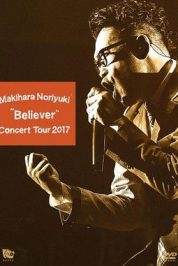 Makihara Noriyuki Concert Tour 2017 “Believer”